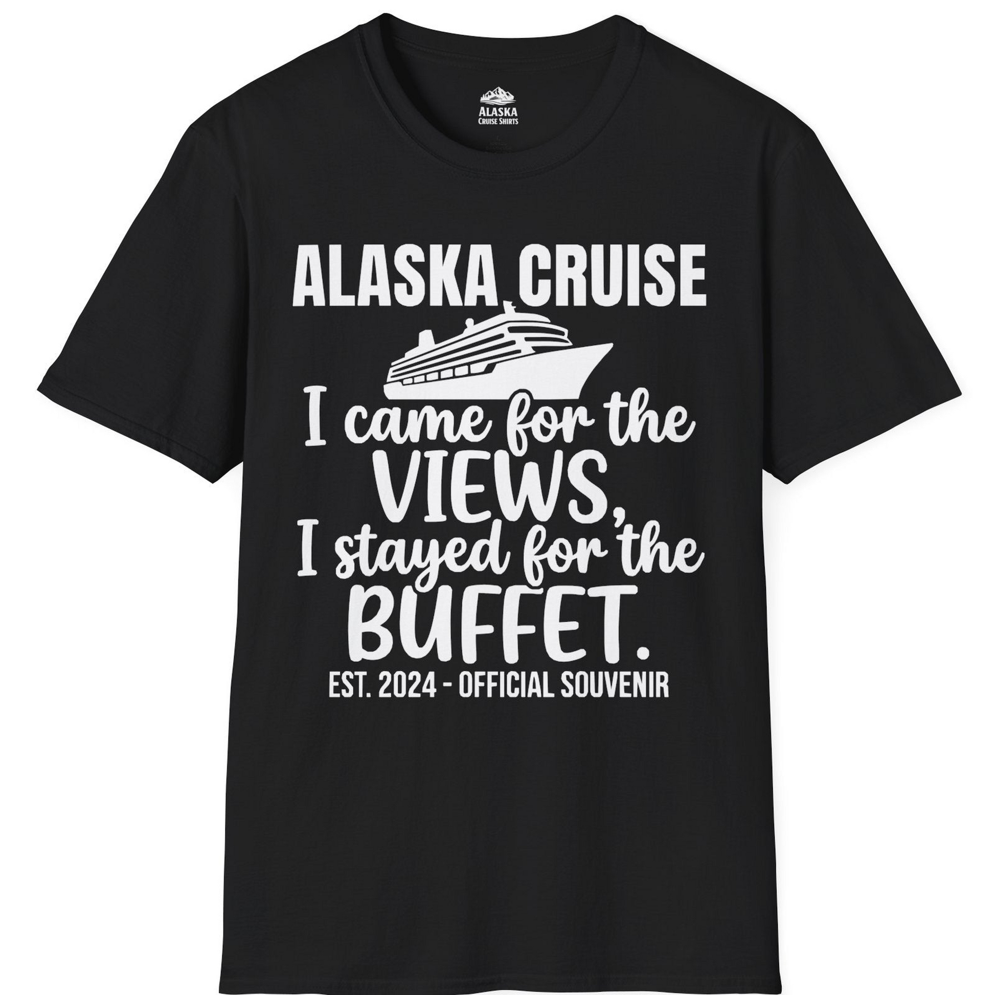 Alaska Cruise Views and Buffet Funny Official Souvenir Shirt — T-Shirt T-Shirt – Black – Alaska Cruise Shirts