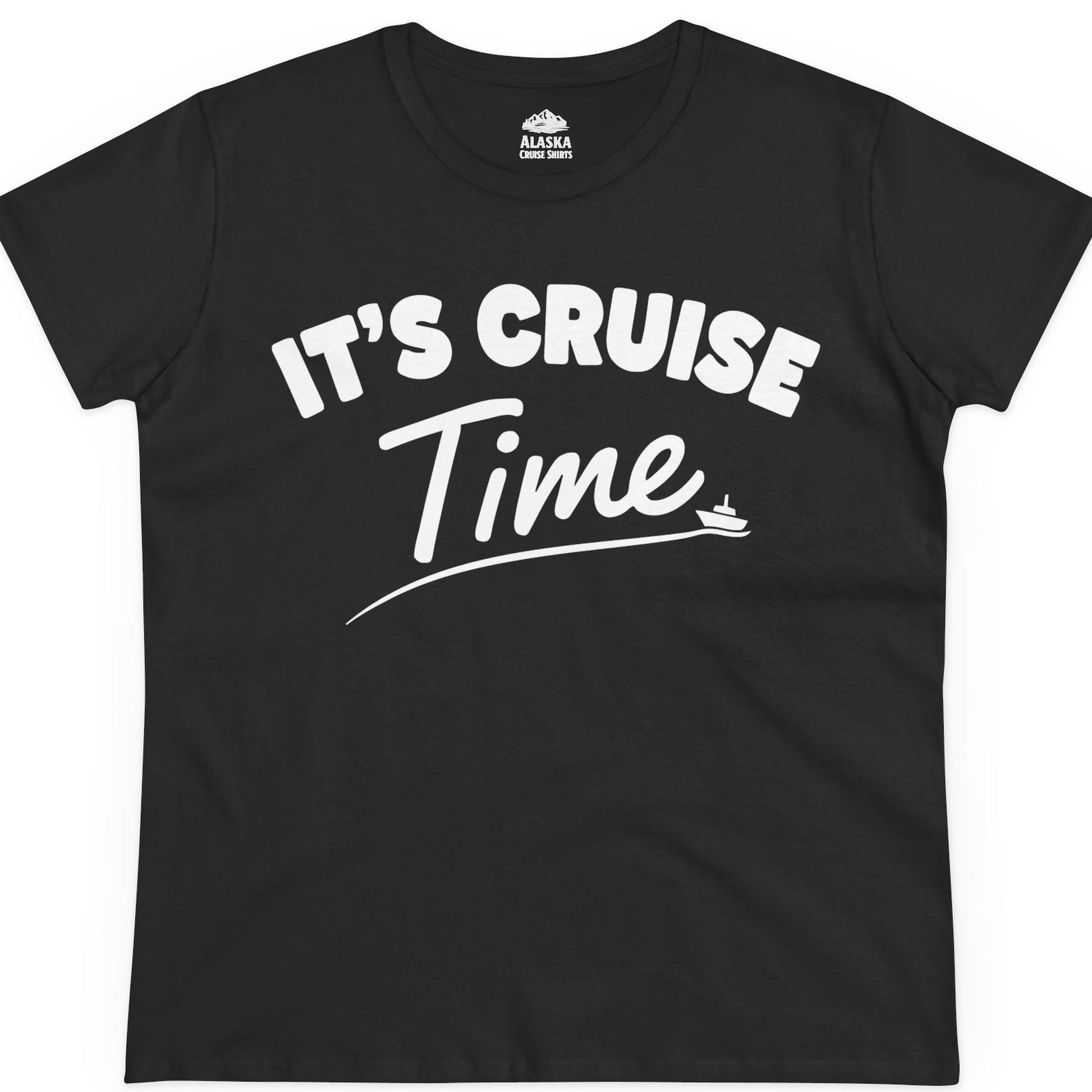Fun Cruise Time Vacation Shirt for Cruise Lovers and Groups — Ladies Tee T-Shirt – Black – Alaska Cruise Shirts