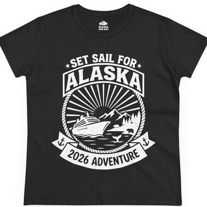 Set Sail for Alaska 2026 Adventure Vintage Cruise Shirt — Ladies Tee T-Shirt – Black – Alaska Cruise Shirts