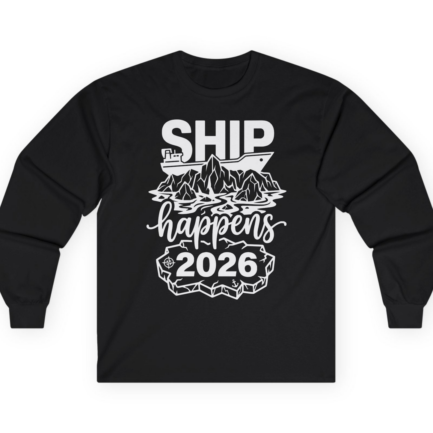 Ship Happens 2026 Funny Cruise Group Vacation Shirt — Long Sleeve T-Shirt – Black – Alaska Cruise Shirts