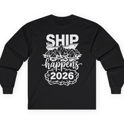 Ship Happens 2026 Funny Cruise Group Vacation Shirt — Long Sleeve T-Shirt – Black – Alaska Cruise Shirts