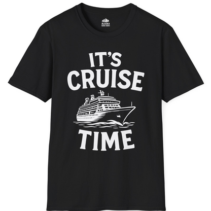 It’s Cruise Time Nautical Ship Vacation Travel T-Shirt — T-Shirt T-Shirt – Black – Alaska Cruise Shirts