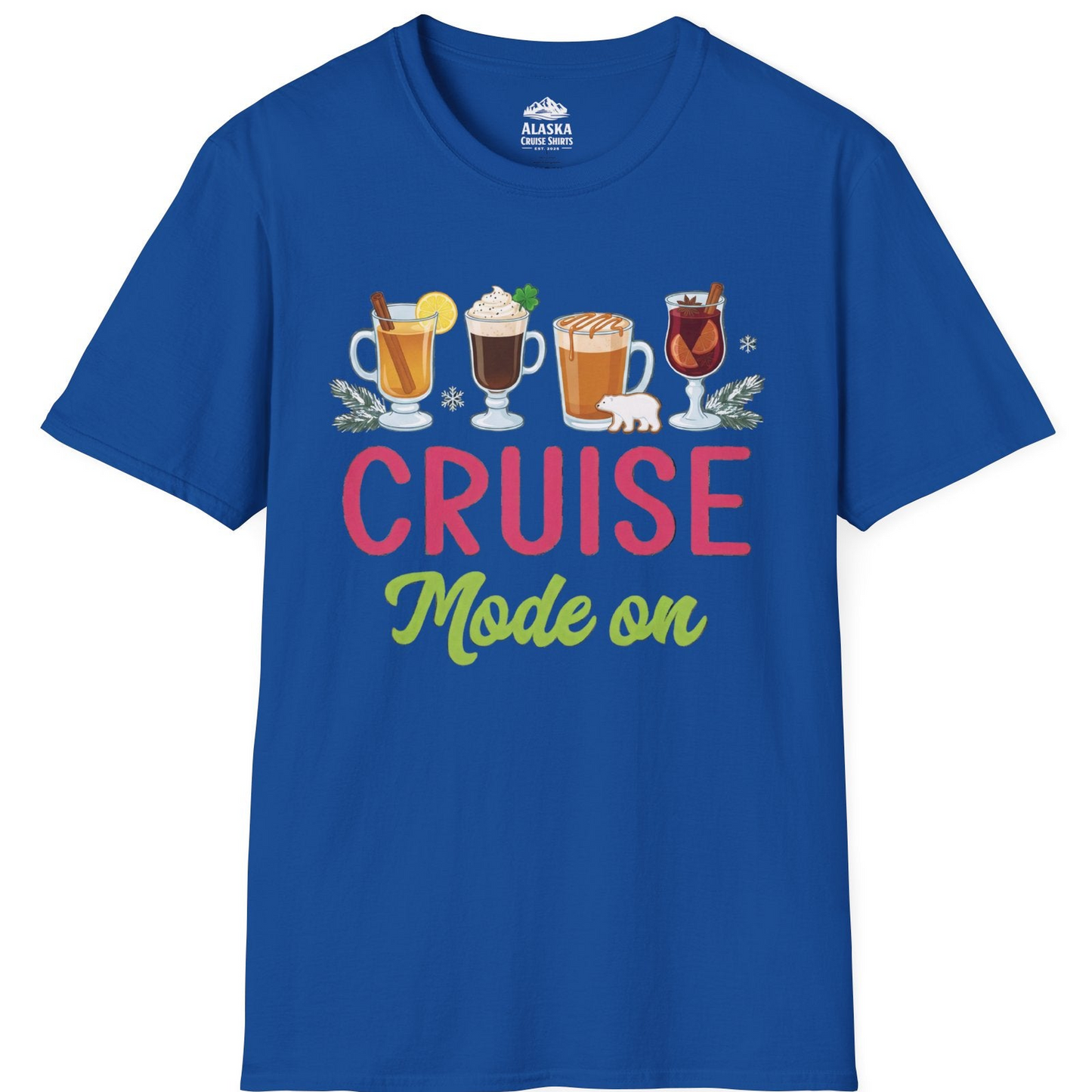 Cruise Mode On Shirt - Fun Holiday Drinks and Winter Cruise Vibes T-Shirt – Royal – Alaska Cruise Shirts
