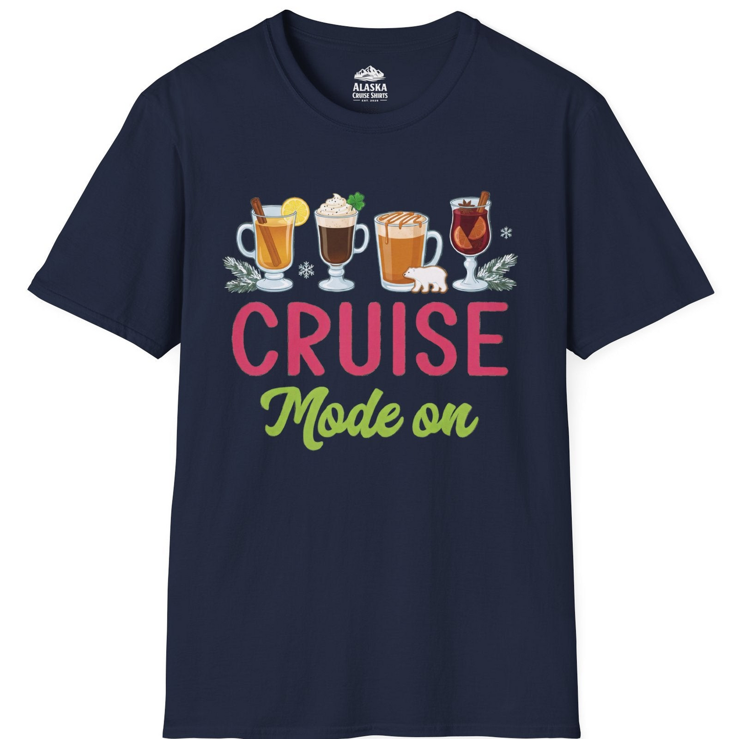 Cruise Mode On Shirt - Fun Holiday Drinks and Winter Cruise Vibes T-Shirt – Navy – Alaska Cruise Shirts