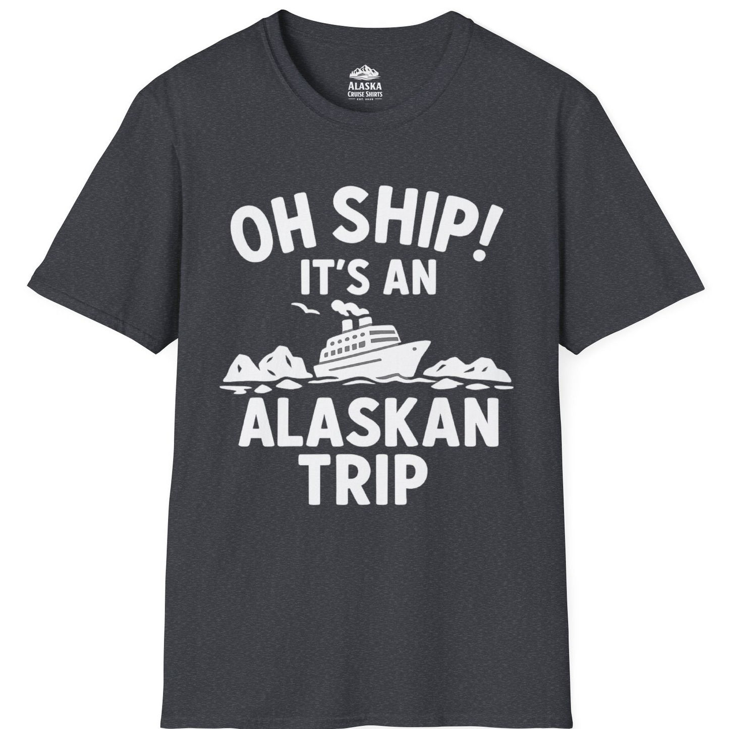 Oh Ship Alaskan Cruise Shirt - Funny Ship and Iceberg Travel Design T-Shirt – Dark Heather Grey – Alaska Cruise Shirts