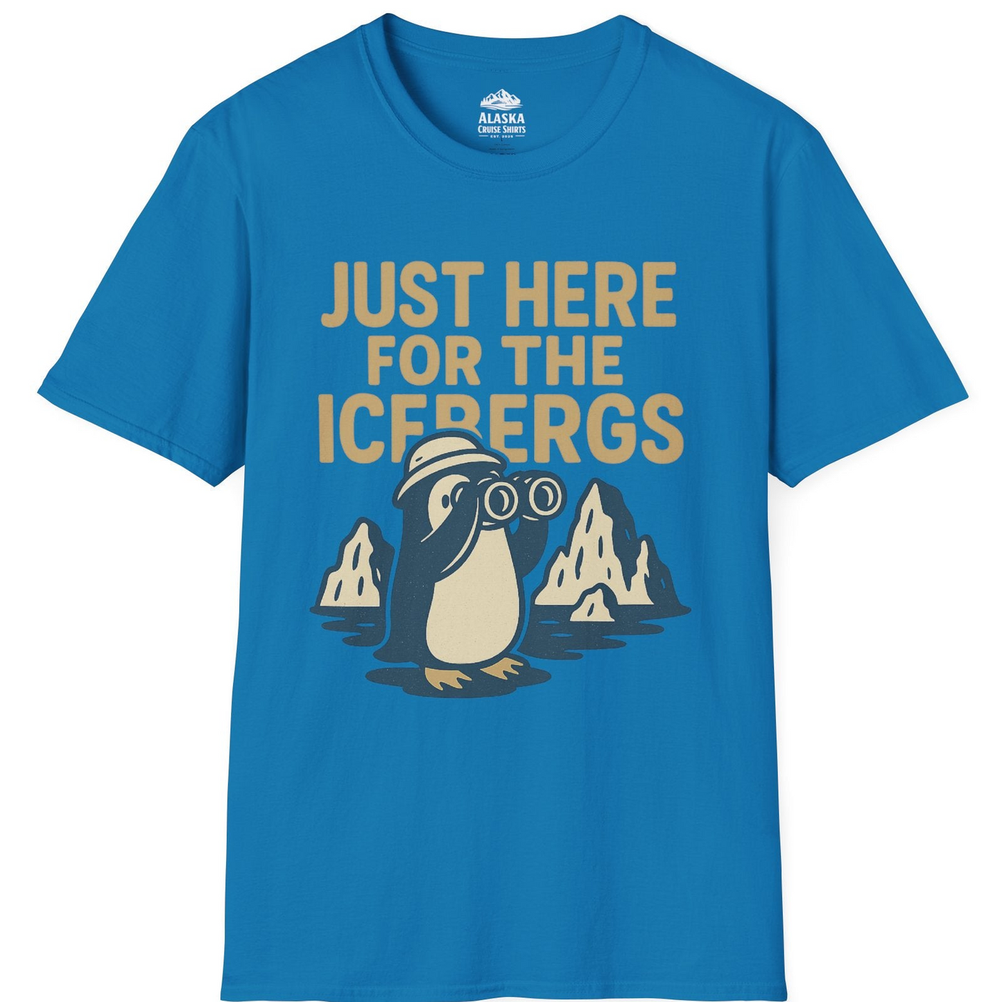 Just Here For The Icebergs Penguin Shirt - Funny Alaska Cruise Tee T-Shirt – Sapphire – Alaska Cruise Shirts