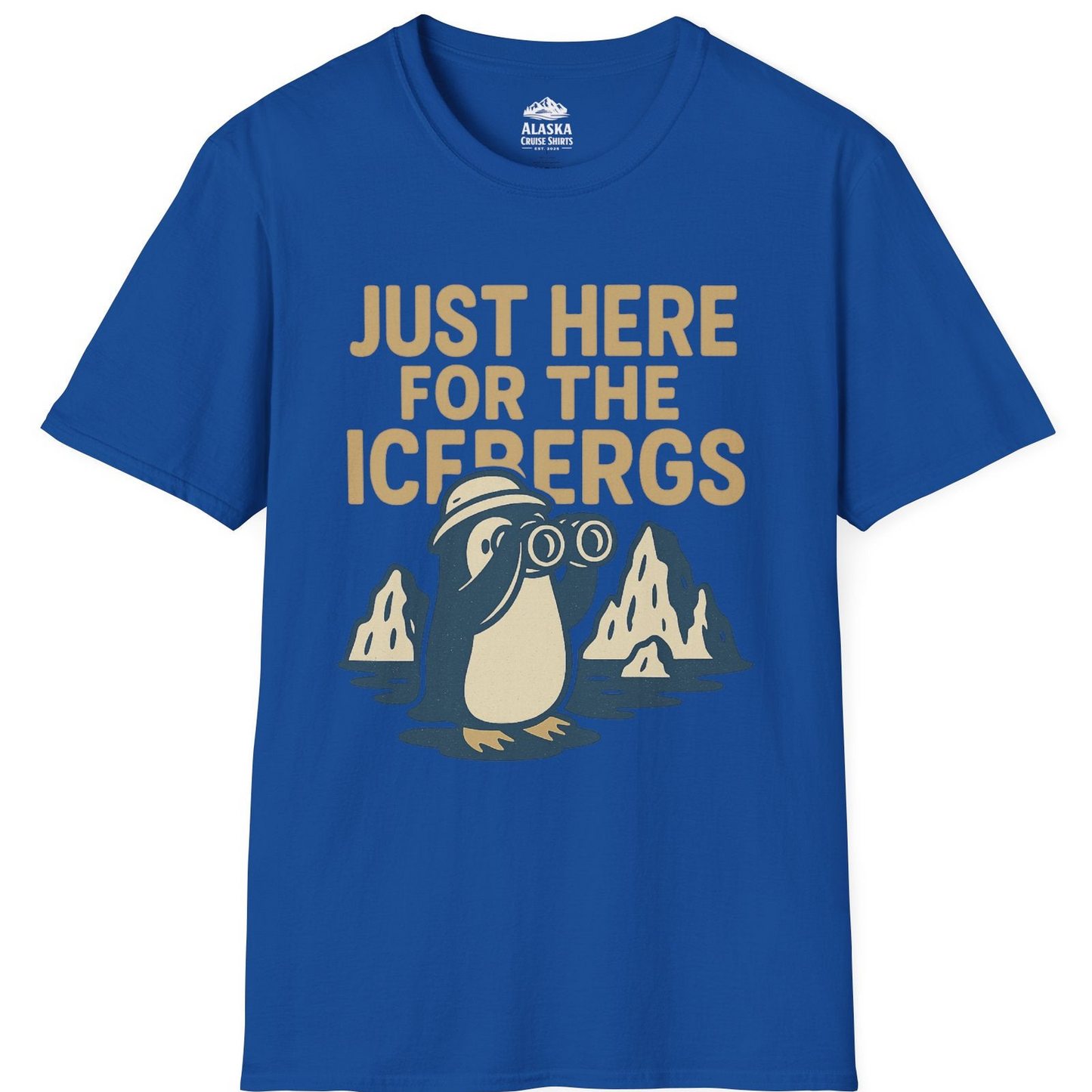 Just Here For The Icebergs Penguin Shirt - Funny Alaska Cruise Tee T-Shirt – Royal – Alaska Cruise Shirts
