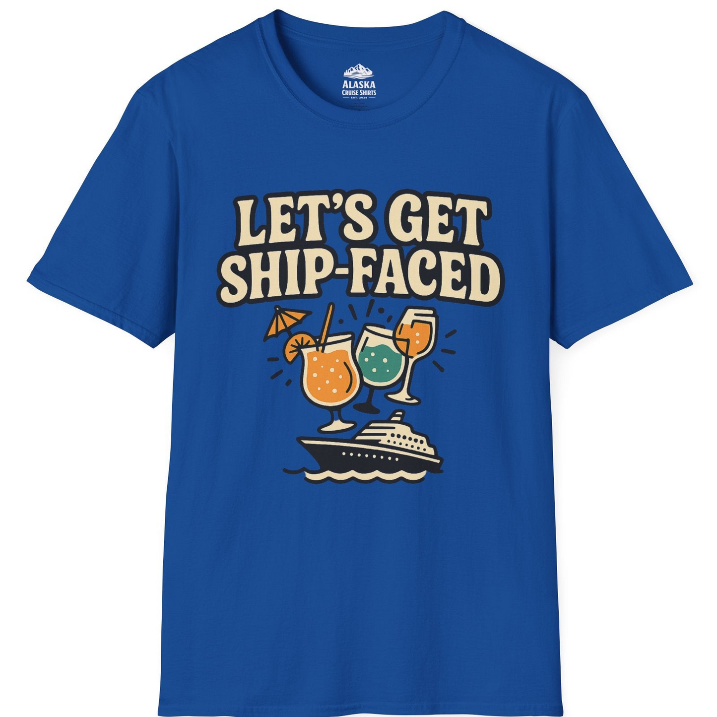 Lets Get Ship Faced Shirt - Funny Cruise Drinking Retro Party Tee T-Shirt – Royal – Alaska Cruise Shirts
