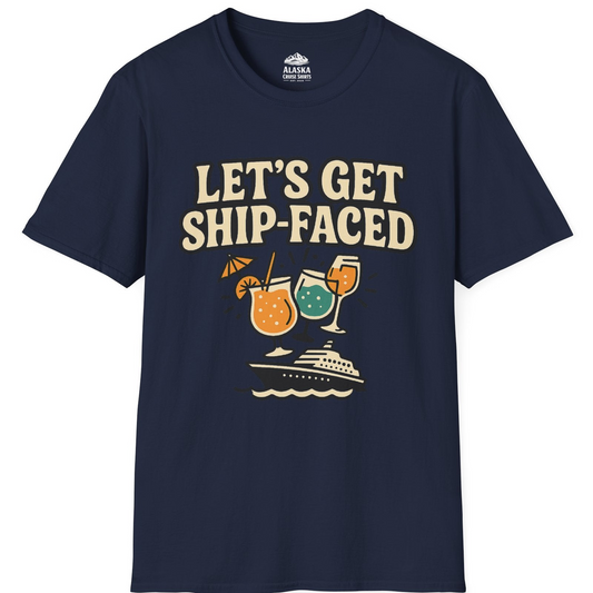 Lets Get Ship Faced Shirt - Funny Cruise Drinking Retro Party Tee T-Shirt – Navy – Alaska Cruise Shirts