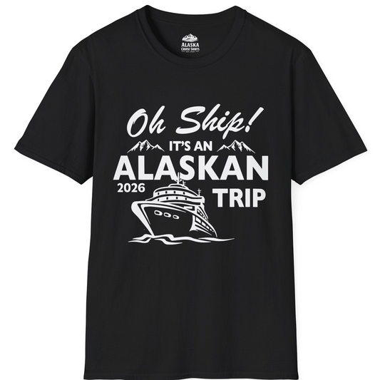 Oh Ship Alaskan Cruise Shirt 2026 - Funny Alaska Trip Mountain Tees T-Shirt – Black – Alaska Cruise Shirts