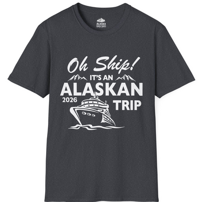 Oh Ship Alaskan Cruise Shirt 2026 - Funny Alaska Trip Mountain Tees T-Shirt – Dark Heather Grey – Alaska Cruise Shirts