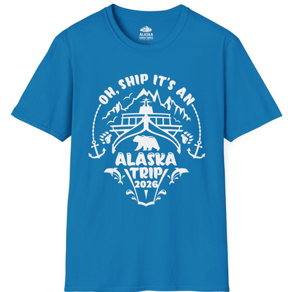 Oh Ship It’s an Alaska Trip 2026 Cruise and Wildlife Shirt T-Shirt – Sapphire – Alaska Cruise Shirts