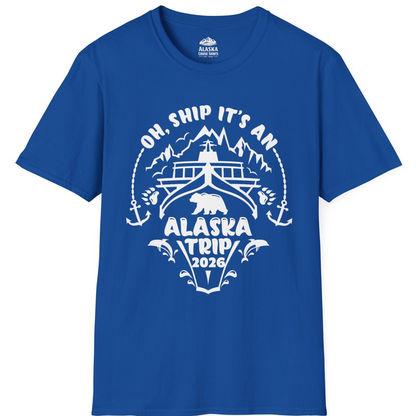 Oh Ship It’s an Alaska Trip 2026 Cruise and Wildlife Shirt T-Shirt – Royal – Alaska Cruise Shirts