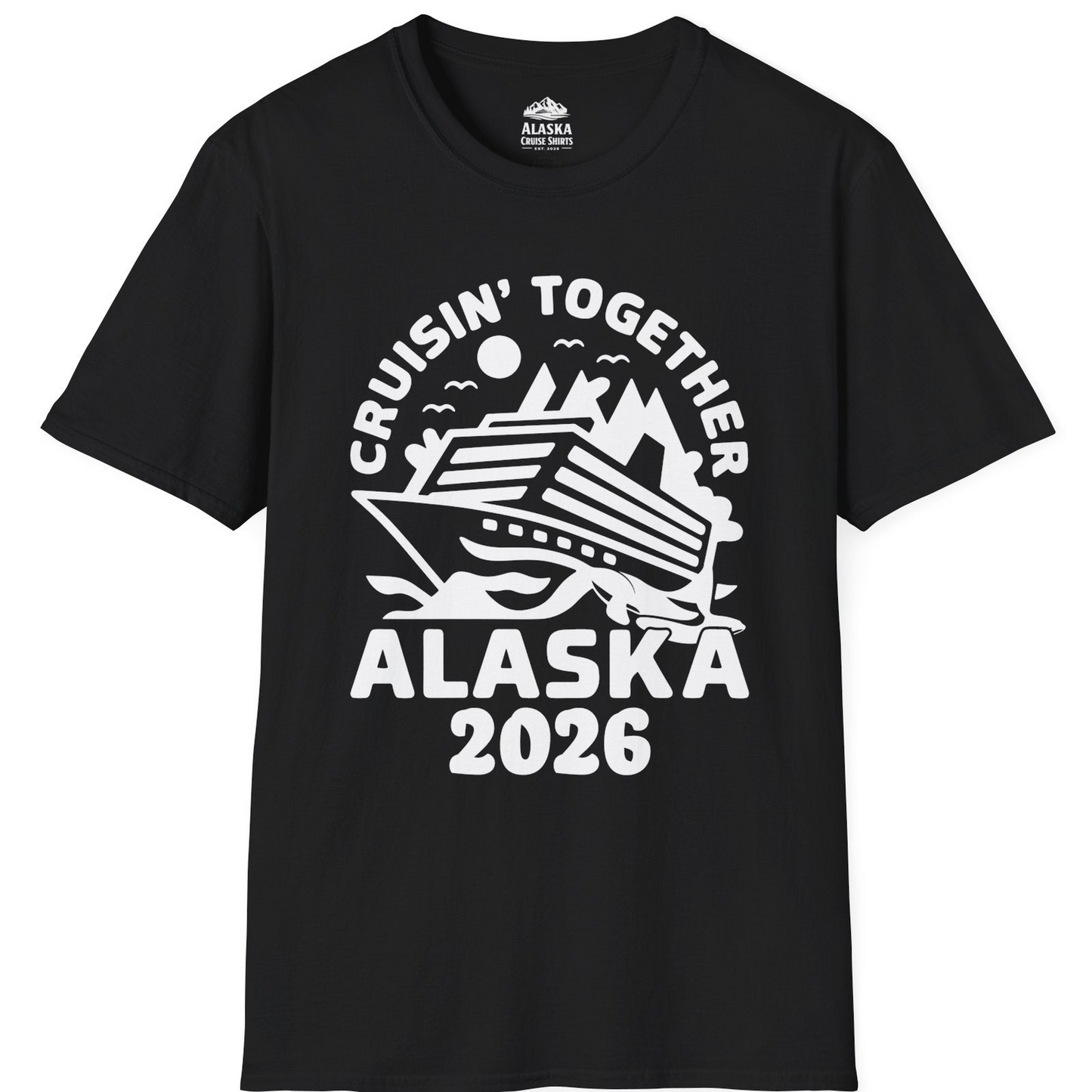 Cruisin Together Alaska Cruise Shirt - Scenic Mountains Ship 2026 T-Shirt – Black – Alaska Cruise Shirts