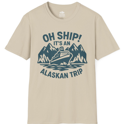 Oh Ship Its An Alaskan Trip Funny Alaska Cruise Adventure Shirt T-Shirt – Sand – Alaska Cruise Shirts