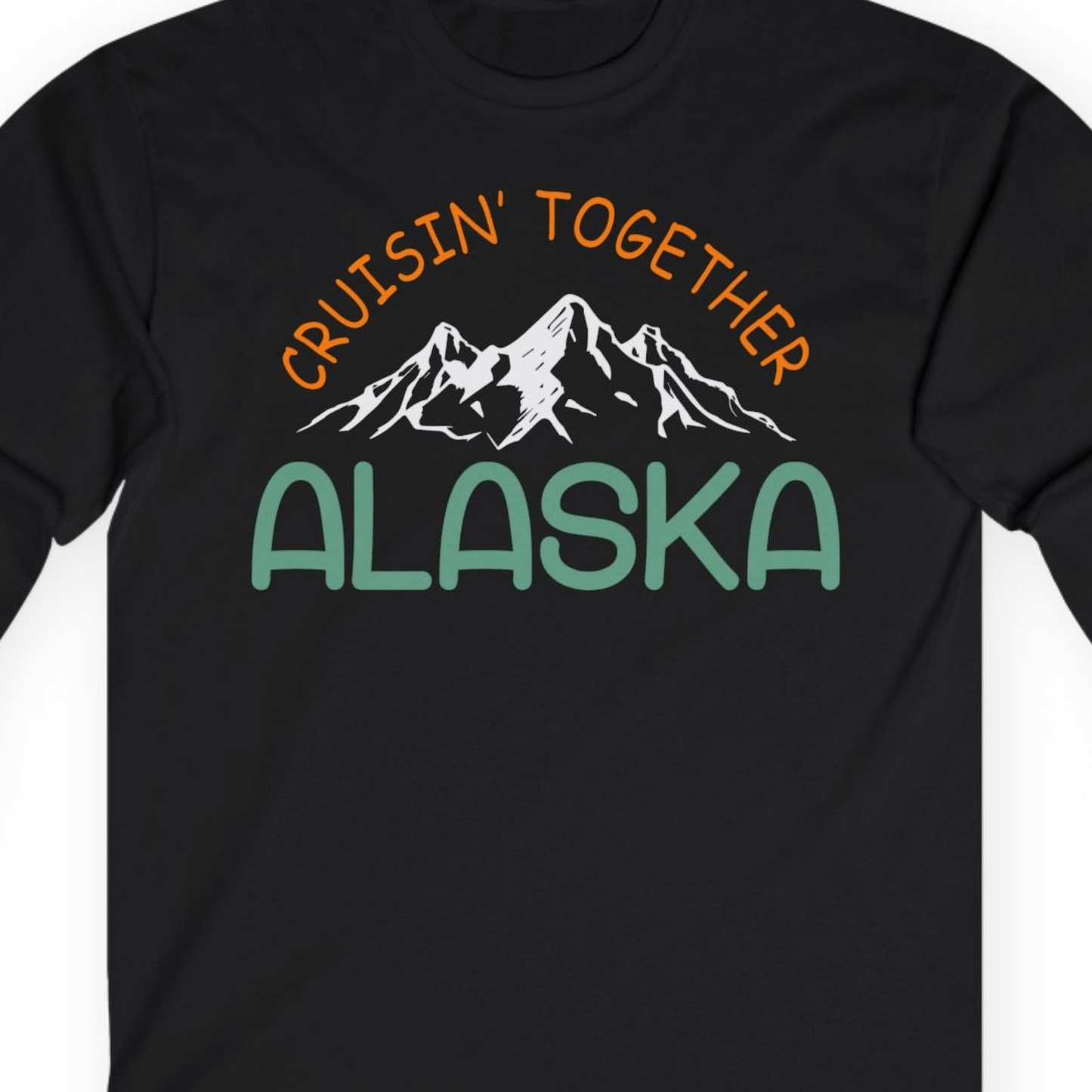 Cruisin Together Alaska Mountain Adventure Cruise Graphic Shirt — Long Sleeve T-Shirt – Black – Alaska Cruise Shirts Close Up