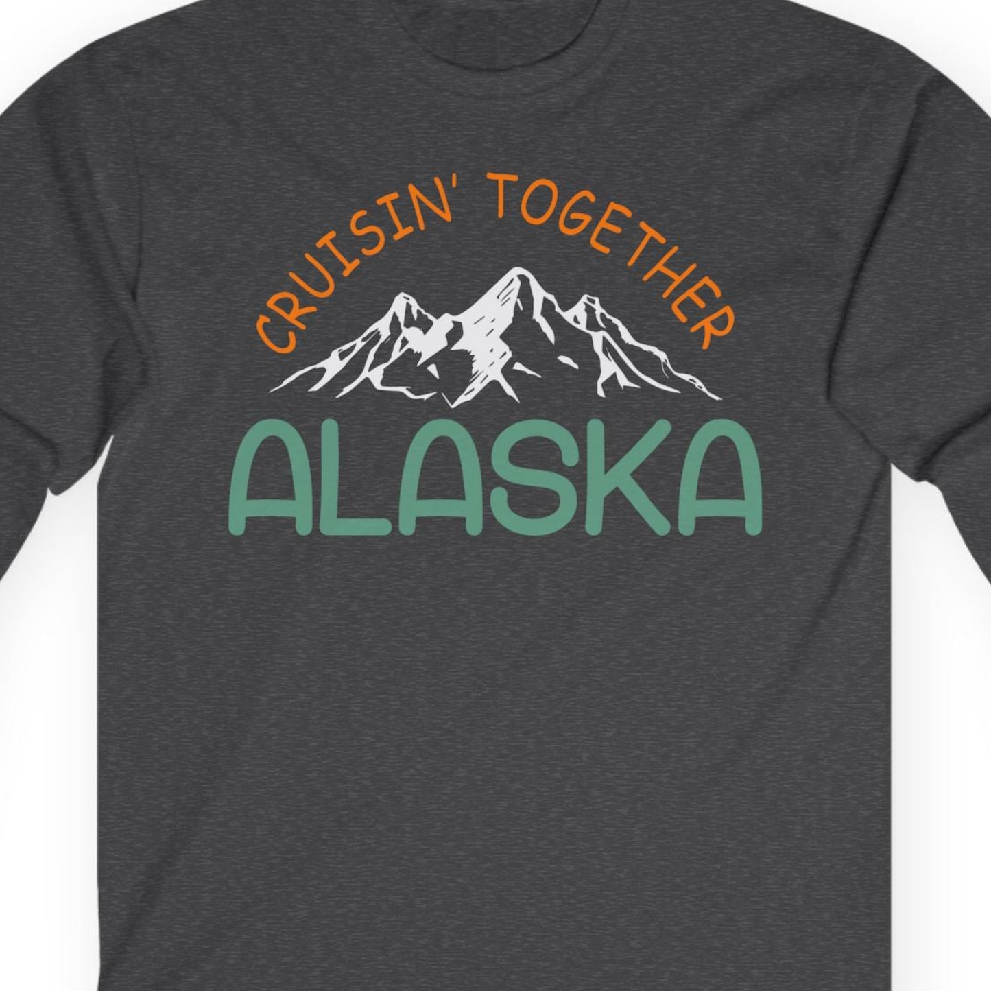 Cruisin Together Alaska Mountain Adventure Cruise Graphic Shirt — Long Sleeve T-Shirt – Dark Heather – Alaska Cruise Shirts Close Up