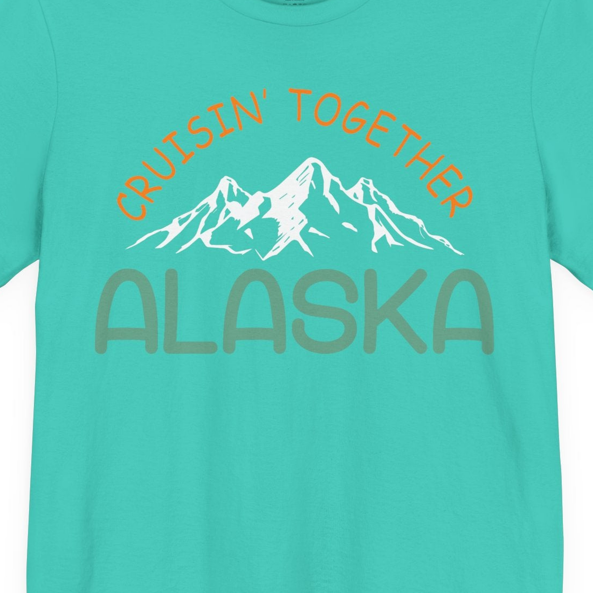 Cruisin Together Alaska Mountain Adventure Cruise Graphic Shirt — Premium Tee T-Shirt – Teal – Alaska Cruise Shirts Close Up