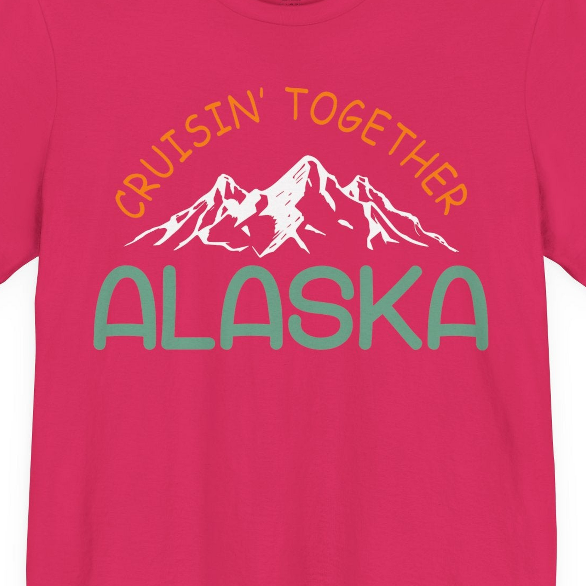 Cruisin Together Alaska Mountain Adventure Cruise Graphic Shirt — Premium Tee T-Shirt – Fuchsia – Alaska Cruise Shirts Close Up