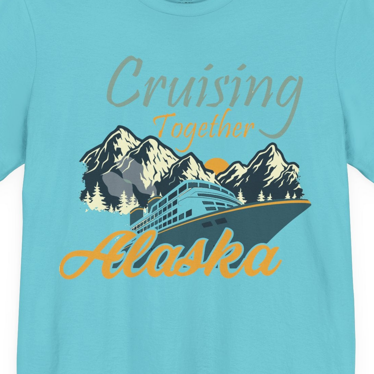 Cruising Together Alaska Mountains Family Alaska Cruise Adventure Shirt — Premium Tee T-Shirt – Turquoise – Alaska Cruise Shirts Close Up
