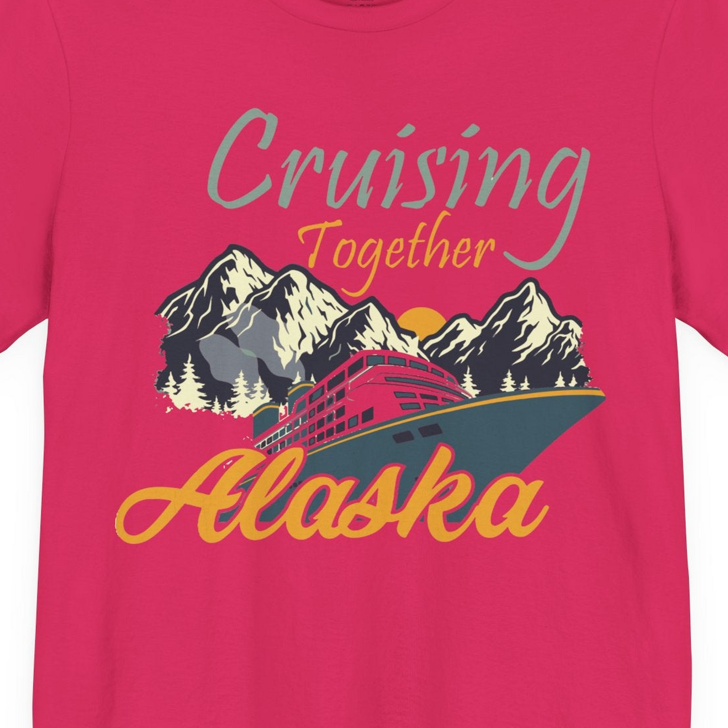 Cruising Together Alaska Mountains Family Alaska Cruise Adventure Shirt — Premium Tee T-Shirt – Fuchsia – Alaska Cruise Shirts Close Up