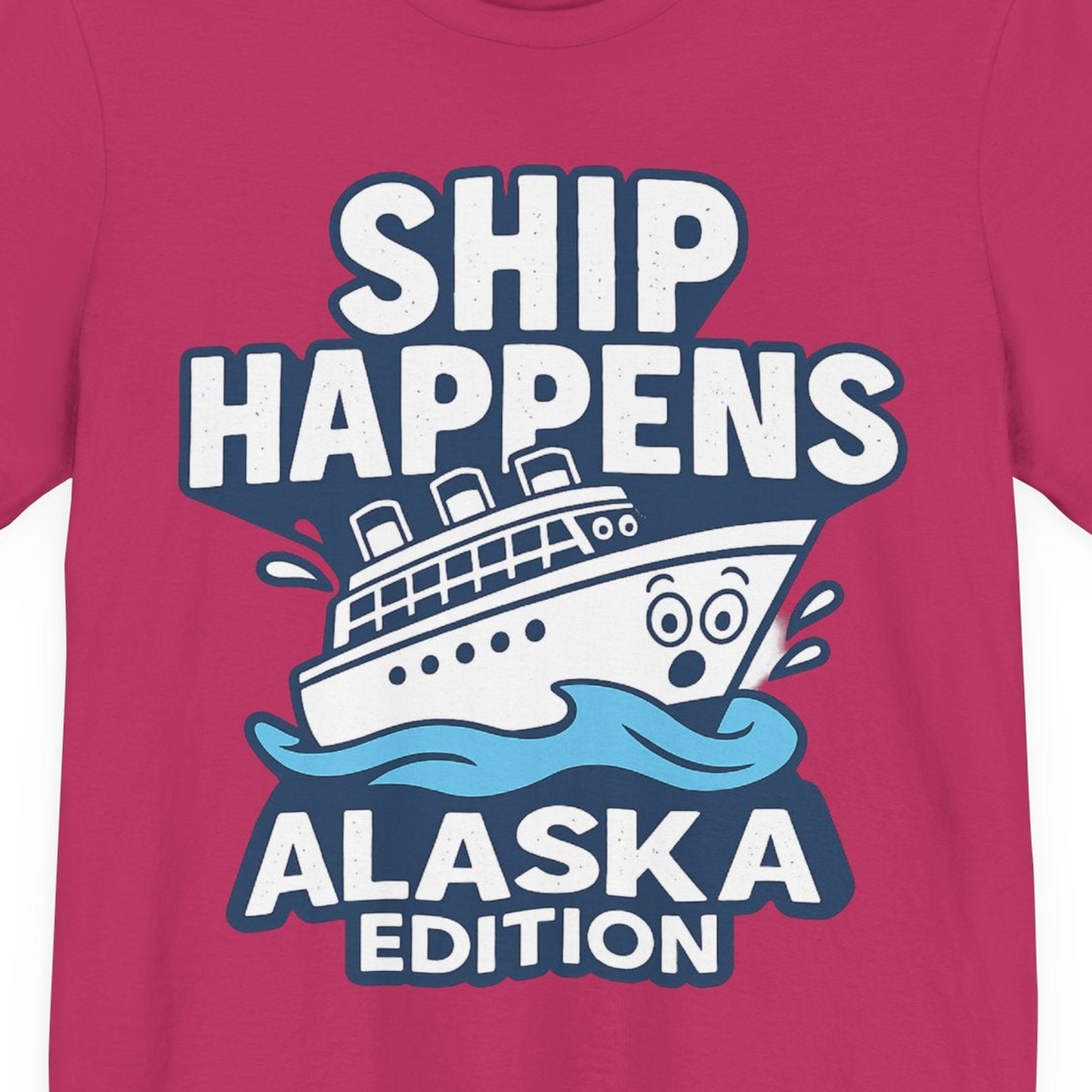 Ship Happens Alaska Cruise Shirt T-Shirt – Berry – Alaska Cruise Shirts Close Up