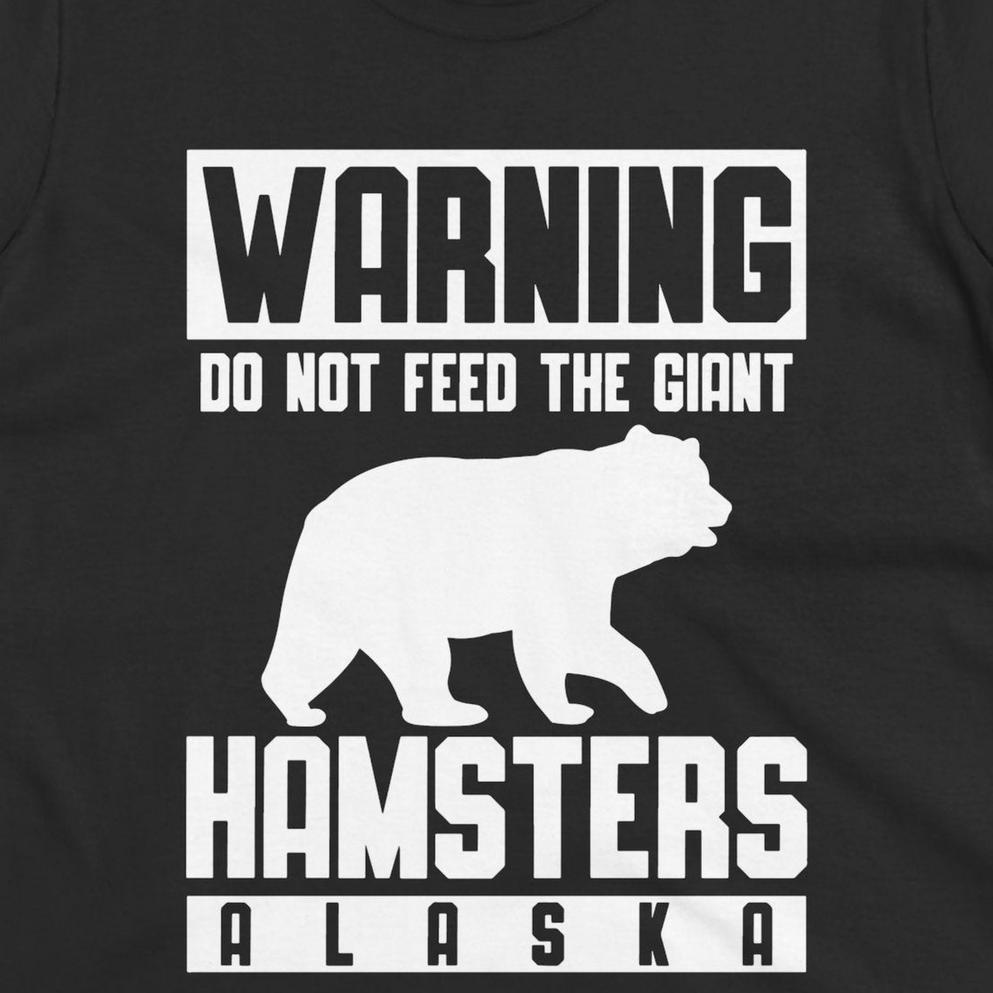 Funny Alaska Bear Giant Hamster Warning Sign Shirt for Travelers — Ladies Tee T-Shirt – Black – Alaska Cruise Shirts Close Up