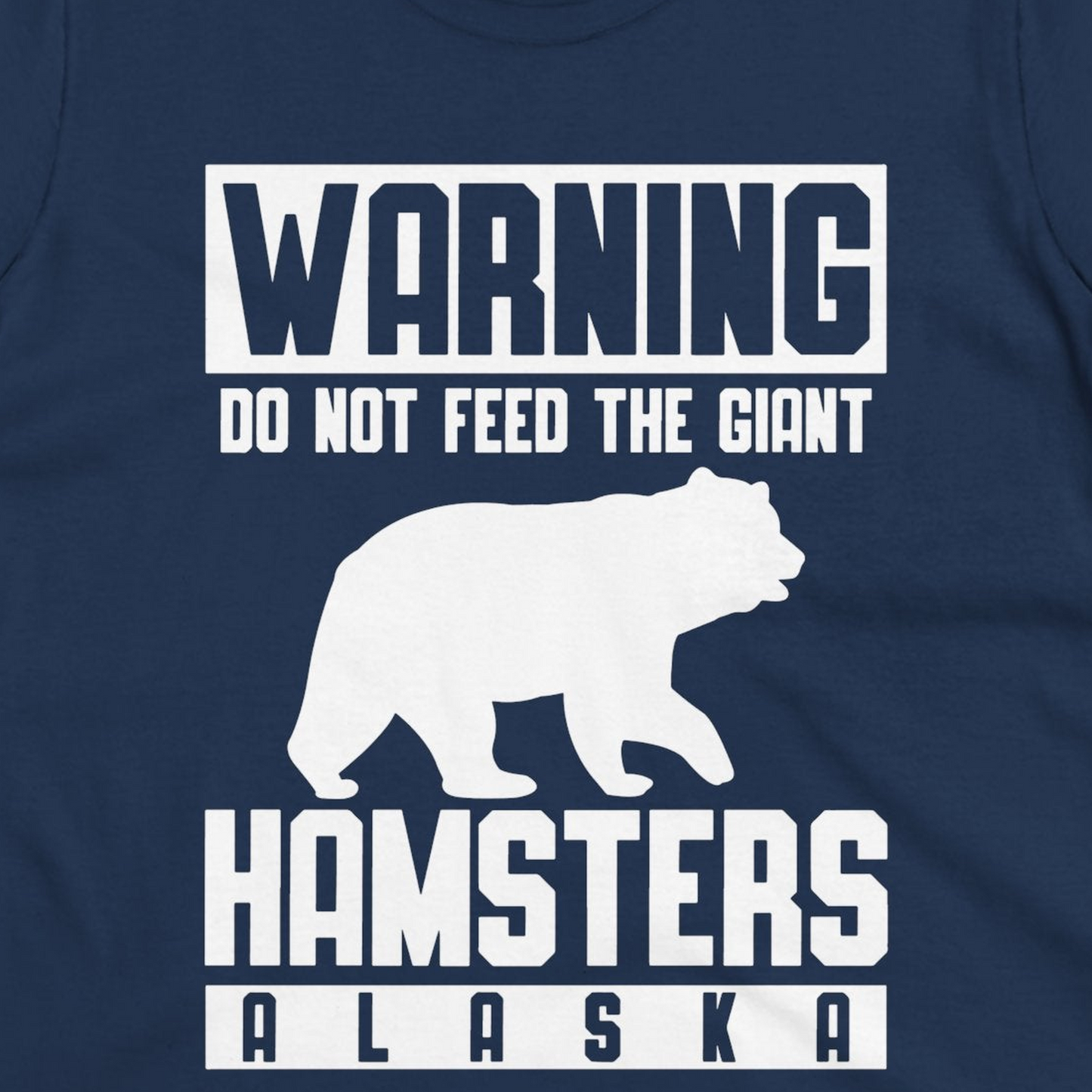 Funny Alaska Bear Giant Hamster Warning Sign Shirt for Travelers — Ladies Tee T-Shirt – Navy – Alaska Cruise Shirts Close Up