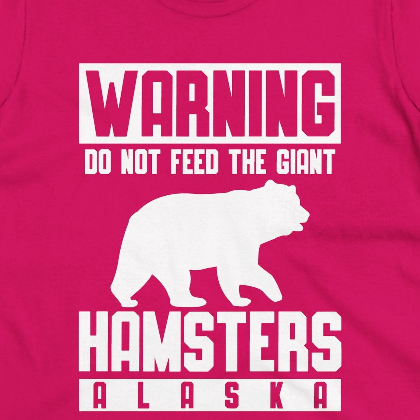 Funny Alaska Bear Giant Hamster Warning Sign Shirt for Travelers — Ladies Tee T-Shirt – Heliconia – Alaska Cruise Shirts Close Up
