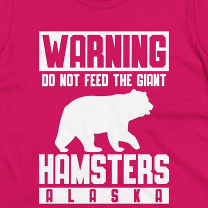 Funny Alaska Bear Giant Hamster Warning Sign Shirt for Travelers — Ladies Tee T-Shirt – Heliconia – Alaska Cruise Shirts Close Up