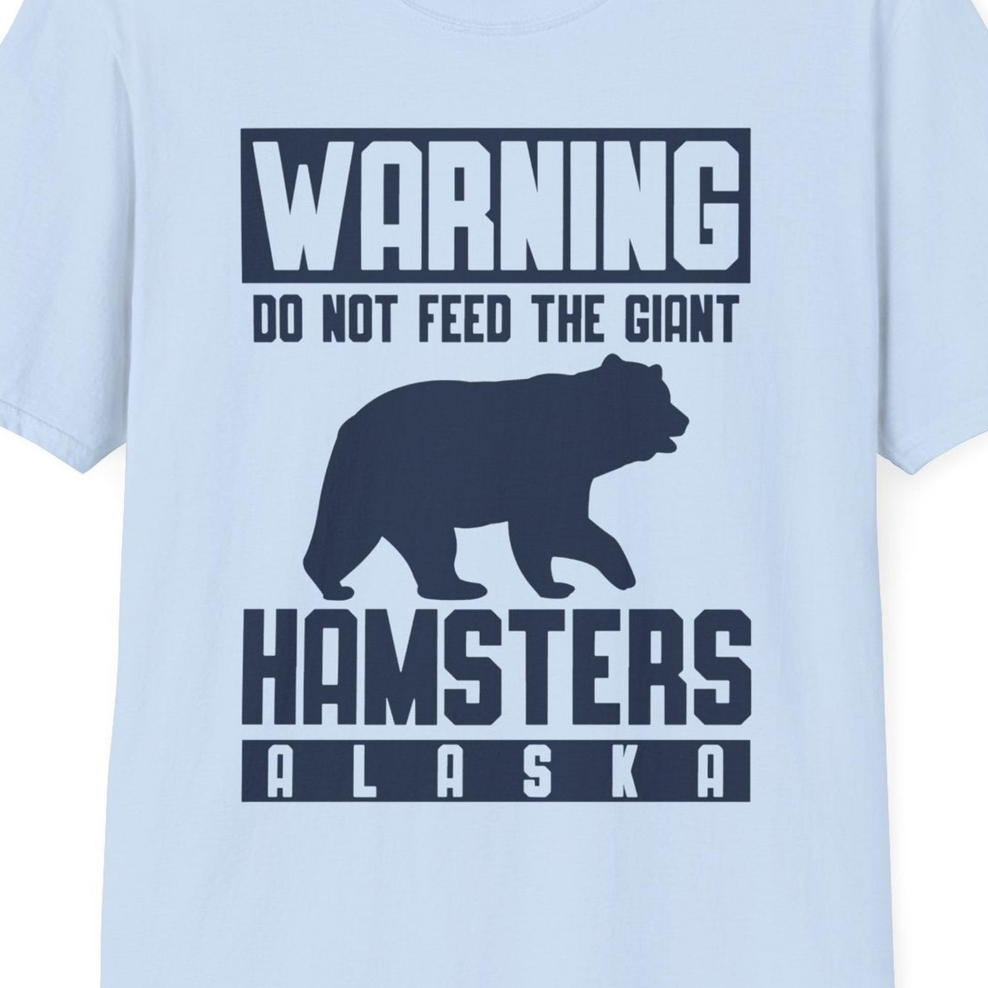 Funny Alaska Bear Giant Hamster Warning Sign Shirt for Travelers — T-Shirt T-Shirt – Light Blue – Alaska Cruise Shirts Close Up