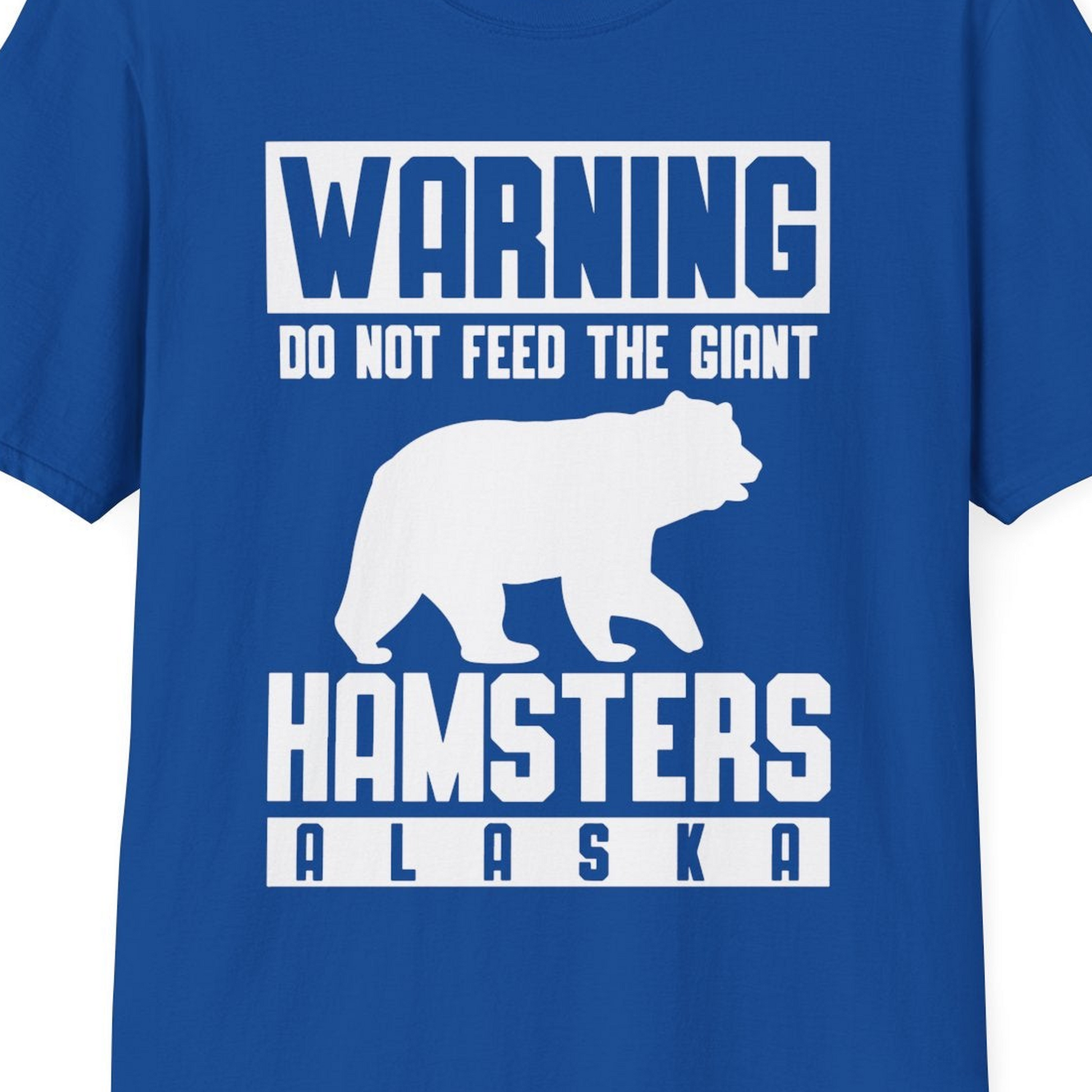Funny Alaska Bear Giant Hamster Warning Sign Shirt for Travelers — T-Shirt T-Shirt – Royal – Alaska Cruise Shirts Close Up