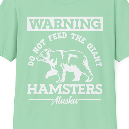 Funny Alaska Bear Warning Parody Do Not Feed the Giant Hamsters Shirt — T-Shirt T-Shirt – Mint Green – Alaska Cruise Shirts Close Up