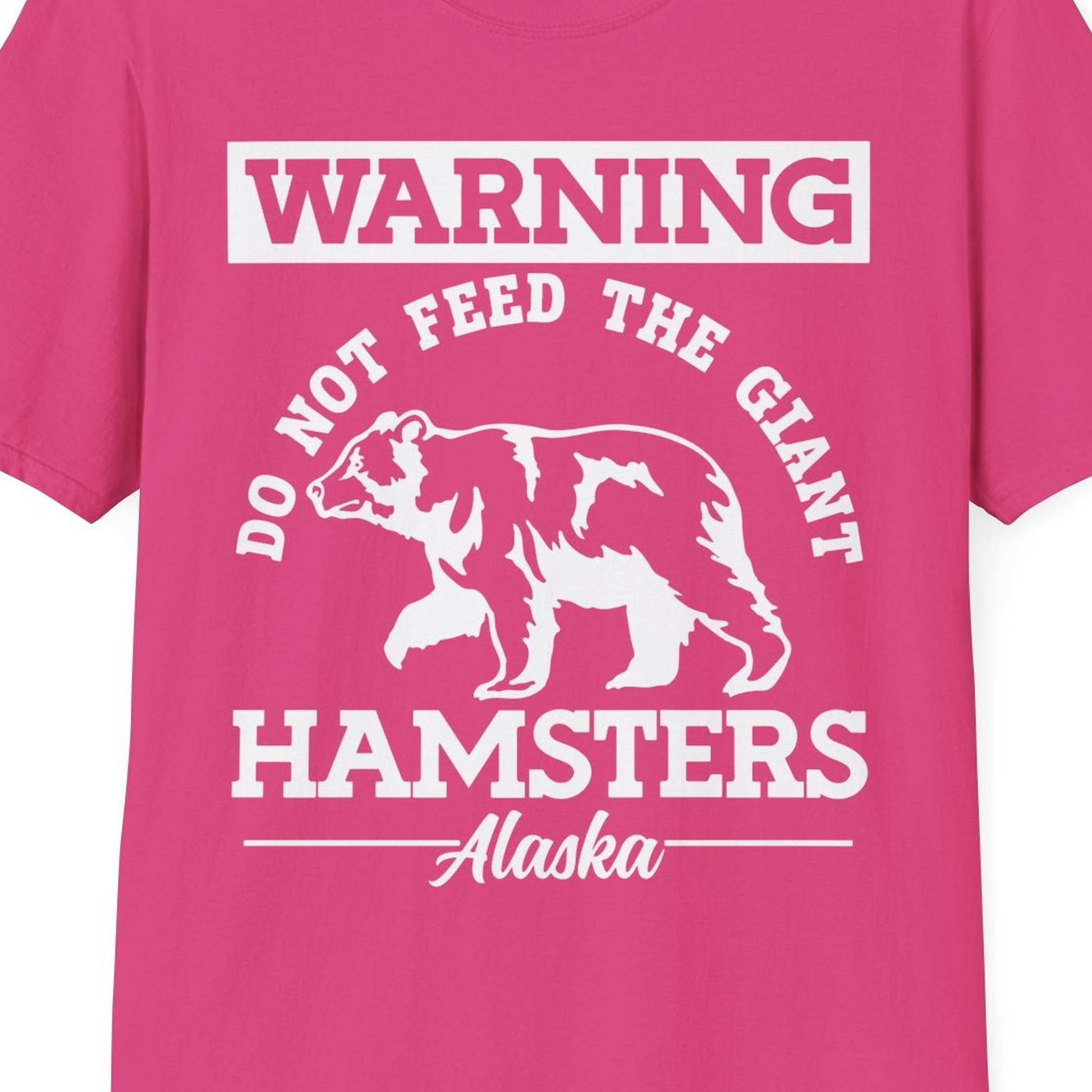 Funny Alaska Bear Warning Parody Do Not Feed the Giant Hamsters Shirt — T-Shirt T-Shirt – Heliconia – Alaska Cruise Shirts Close Up