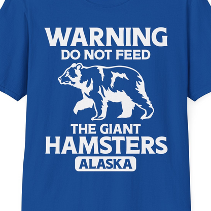 Warning Do Not Feed The Giant Hamsters Alaska Funny Bear Shirt — T-Shirt T-Shirt – Royal – Alaska Cruise Shirts Close Up