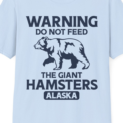 Warning Do Not Feed The Giant Hamsters Alaska Funny Bear Shirt — T-Shirt T-Shirt – Light Blue – Alaska Cruise Shirts Close Up