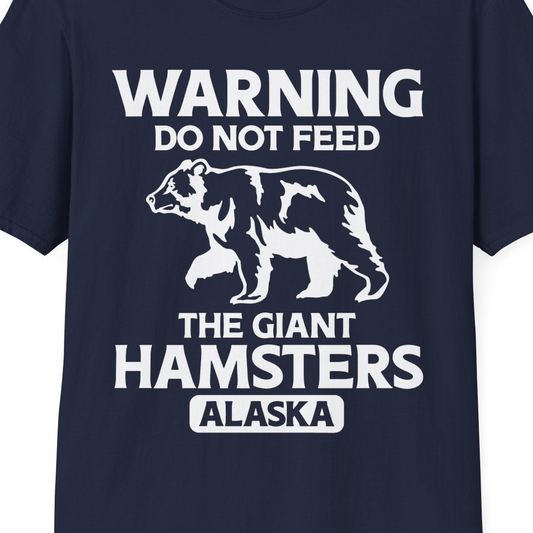 Warning Do Not Feed The Giant Hamsters Alaska Funny Bear Shirt — T-Shirt T-Shirt – Navy – Alaska Cruise Shirts Close Up