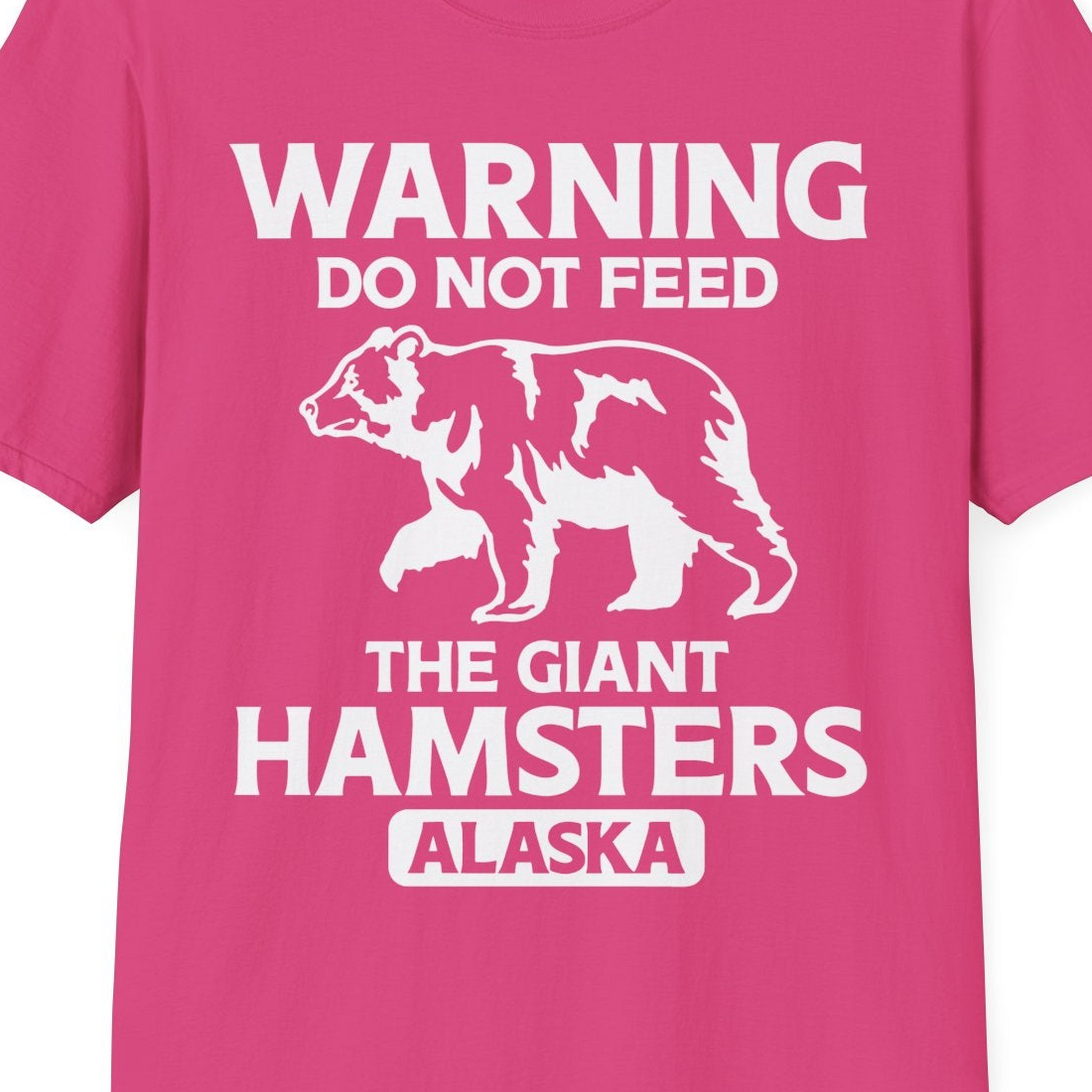 Warning Do Not Feed The Giant Hamsters Alaska Funny Bear Shirt — T-Shirt T-Shirt – Heliconia – Alaska Cruise Shirts Close Up