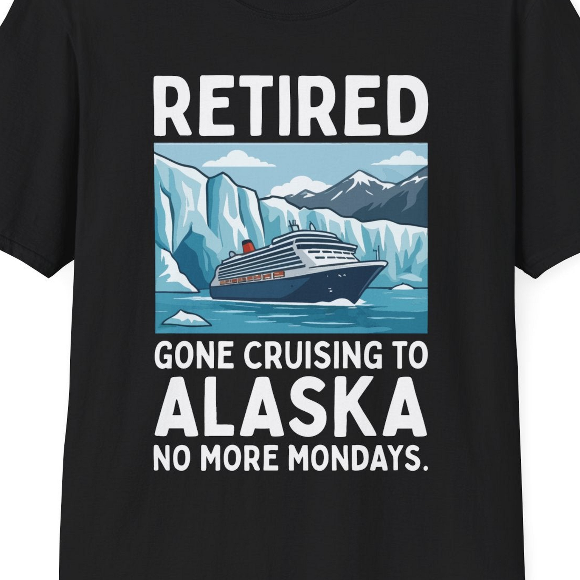 Retired Gone Cruising Alaska Shirt T-Shirt – Black – Alaska Cruise Shirts Close Up