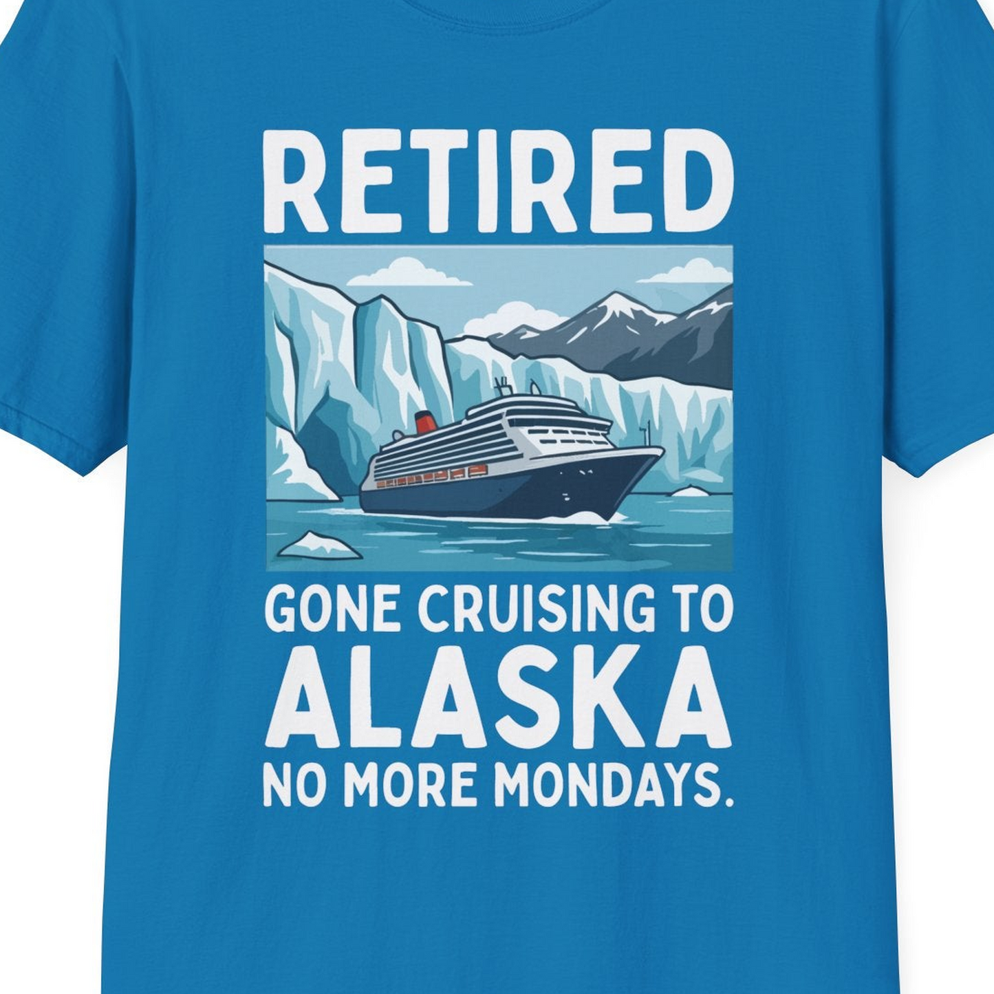 Retired Gone Cruising Alaska Shirt T-Shirt – Sapphire – Alaska Cruise Shirts Close Up
