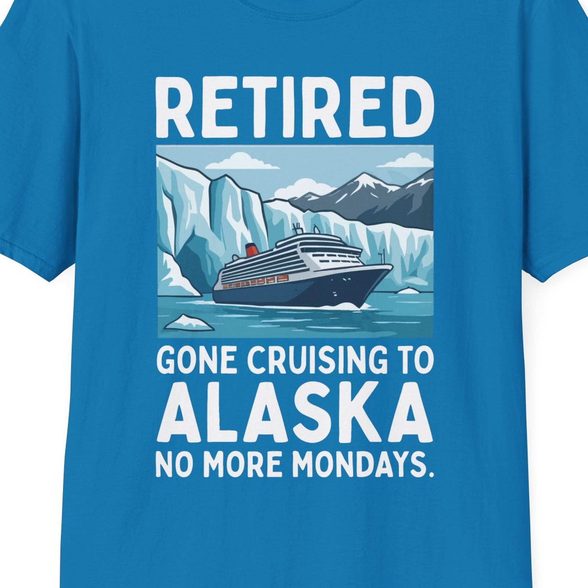 Retired Gone Cruising Alaska Shirt T-Shirt – Sapphire – Alaska Cruise Shirts Close Up
