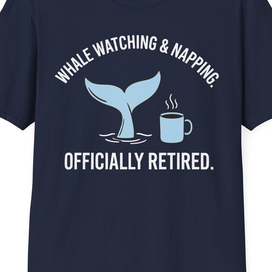 Retired Whale Watching and Napping Shirt T-Shirt – Navy – Alaska Cruise Shirts Close Up