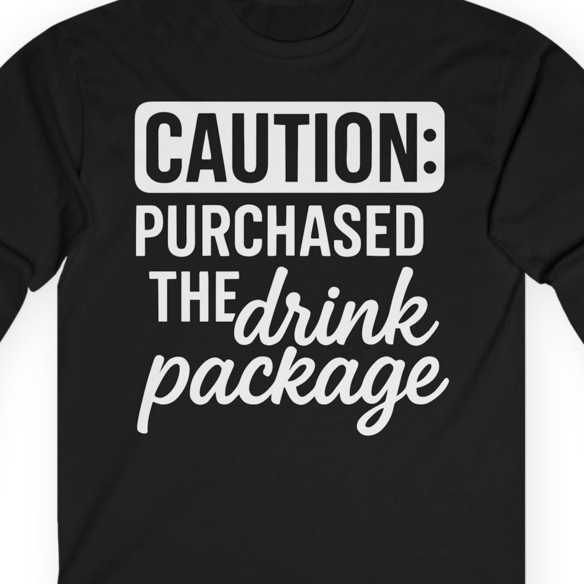 Caution Purchased Drink Package Funny Cruise Vacation T-Shirt — Long Sleeve T-Shirt – Black – Alaska Cruise Shirts Close Up