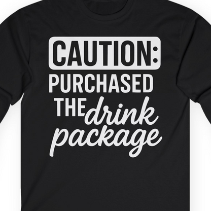 Caution Purchased Drink Package Funny Cruise Vacation T-Shirt — Long Sleeve T-Shirt – Black – Alaska Cruise Shirts Close Up
