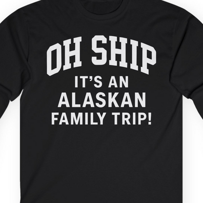 Funny Alaska Family Cruise Shirt Oh Ship Family Vacation Tee — Long Sleeve T-Shirt – Black – Alaska Cruise Shirts Close Up