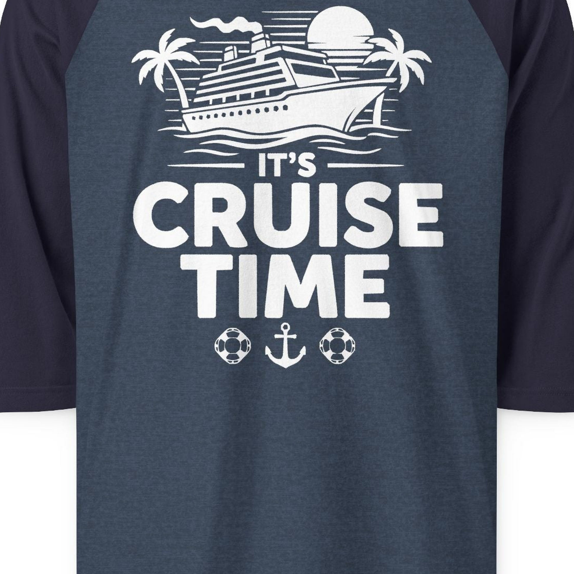 It’s Cruise Time Bold Nautical Vacation Shirt for Cruise Enthusiasts — 3/4 Sleeve T-Shirt – Heather Denim/Navy – Alaska Cruise Shirts Close Up