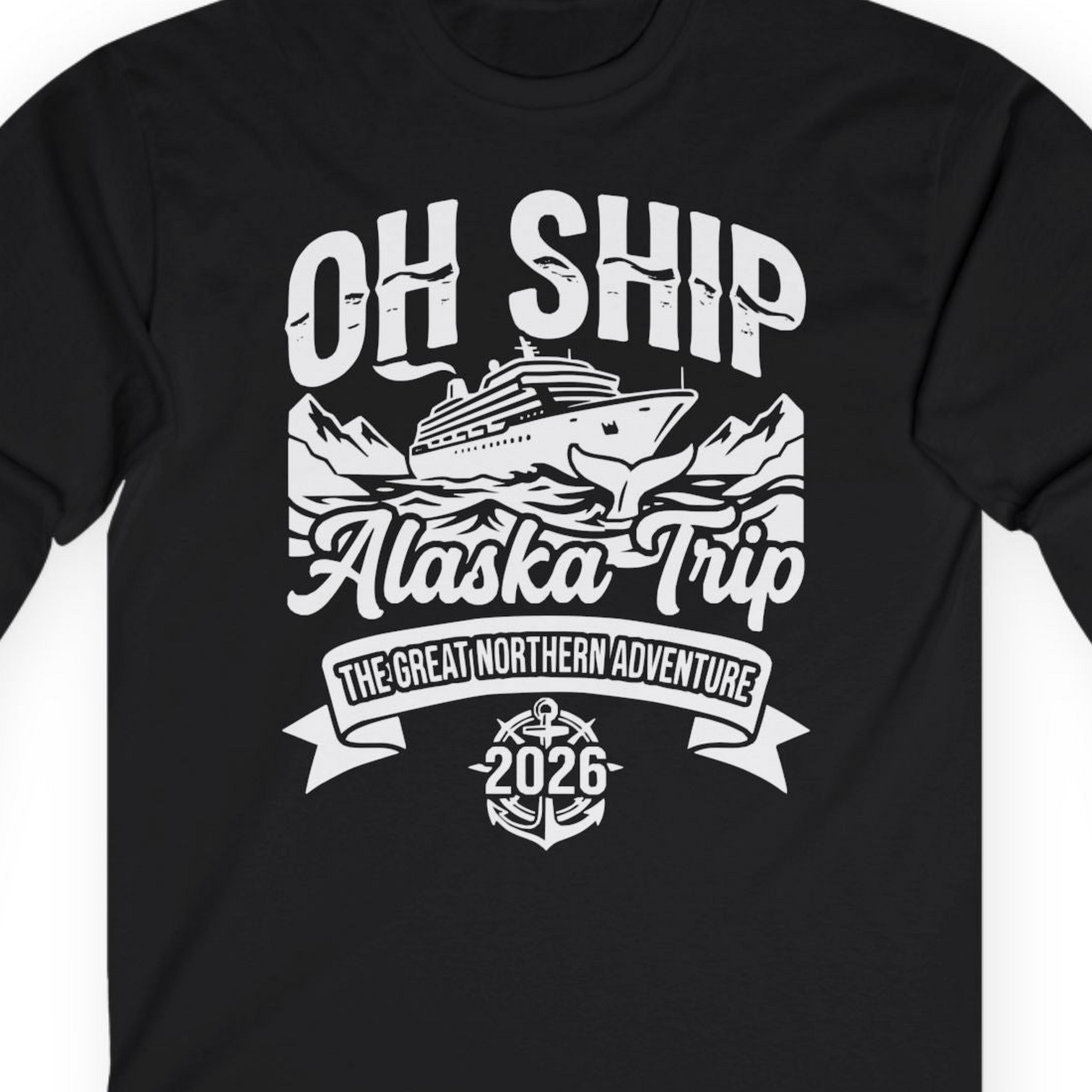 Oh Ship Alaska Trip 2026 Adventure Group Cruise Souvenir Shirt — Long Sleeve T-Shirt – Black – Alaska Cruise Shirts Close Up