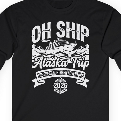 Oh Ship Alaska Trip 2026 Adventure Group Cruise Souvenir Shirt — Long Sleeve T-Shirt – Black – Alaska Cruise Shirts Close Up