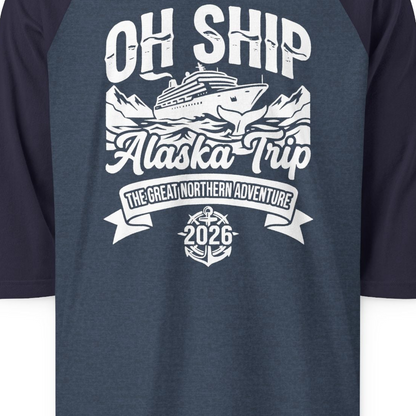Oh Ship Alaska Trip 2026 Adventure Group Cruise Souvenir Shirt — 3/4 Sleeve T-Shirt – Heather Denim/Navy – Alaska Cruise Shirts Close Up