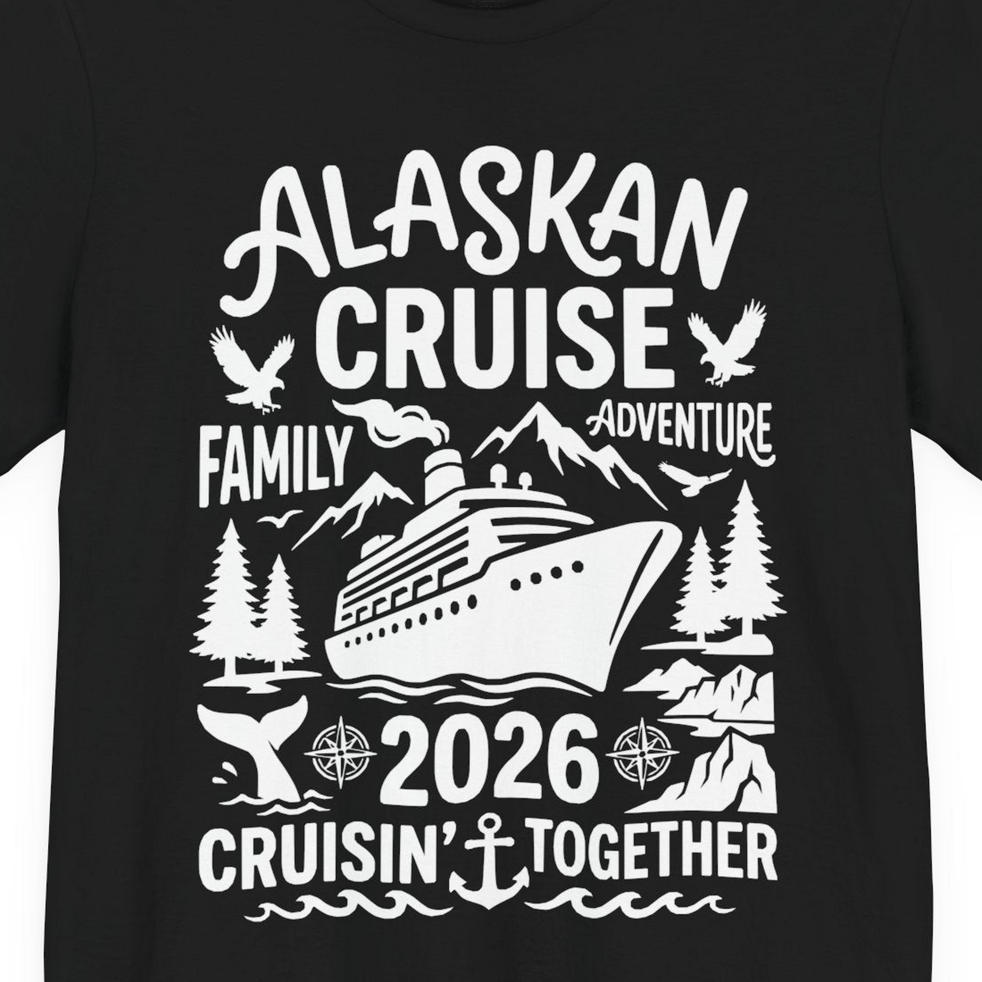 Alaska Cruise Family Adventure 2026 Cruisin Together Shirt — Premium Tee T-Shirt – Black – Alaska Cruise Shirts Close Up